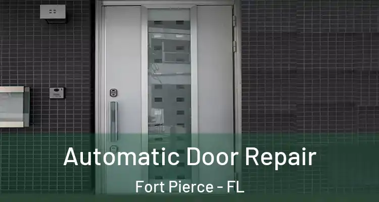  Automatic Door Repair Fort Pierce - FL