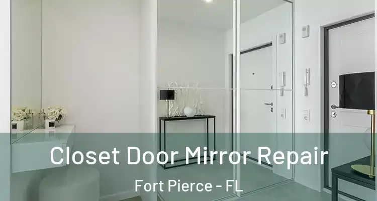  Closet Door Mirror Repair Fort Pierce - FL