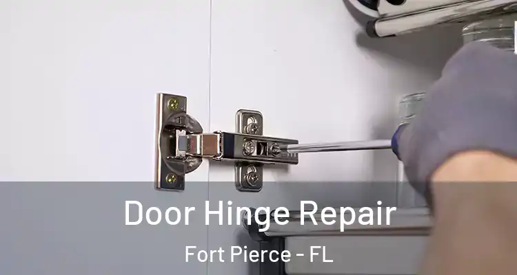  Door Hinge Repair Fort Pierce - FL