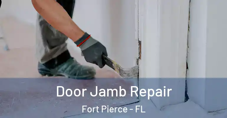  Door Jamb Repair Fort Pierce - FL