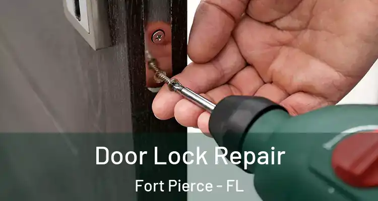  Door Lock Repair Fort Pierce - FL