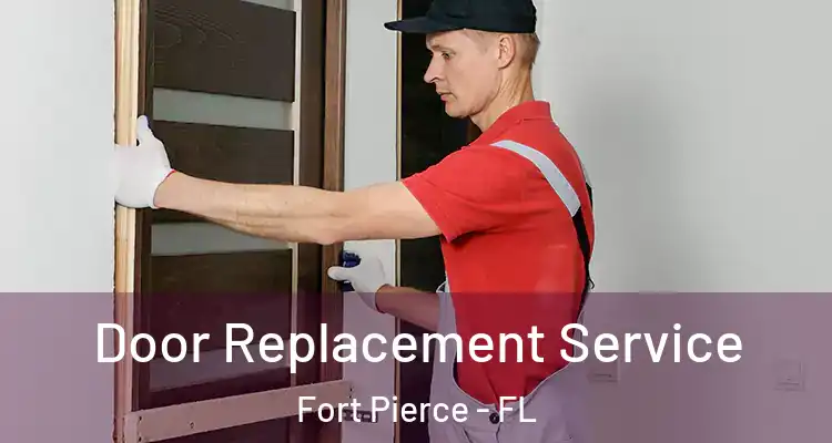  Door Replacement Service Fort Pierce - FL