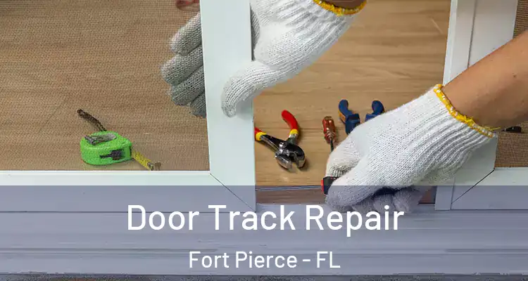  Door Track Repair Fort Pierce - FL
