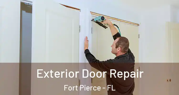  Exterior Door Repair Fort Pierce - FL