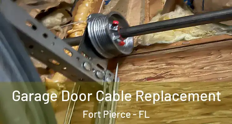  Garage Door Cable Replacement Fort Pierce - FL