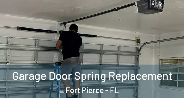  Garage Door Spring Replacement Fort Pierce - FL