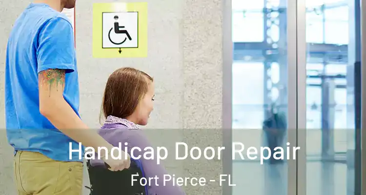  Handicap Door Repair Fort Pierce - FL