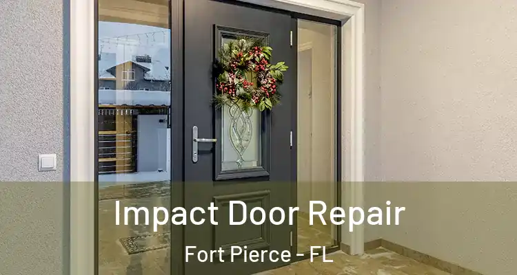  Impact Door Repair Fort Pierce - FL
