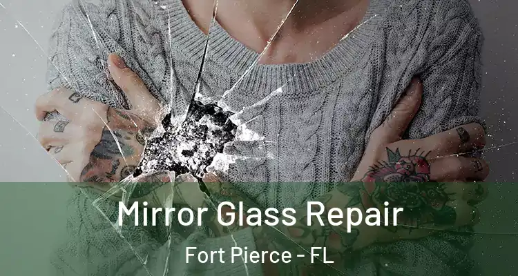  Mirror Glass Repair Fort Pierce - FL