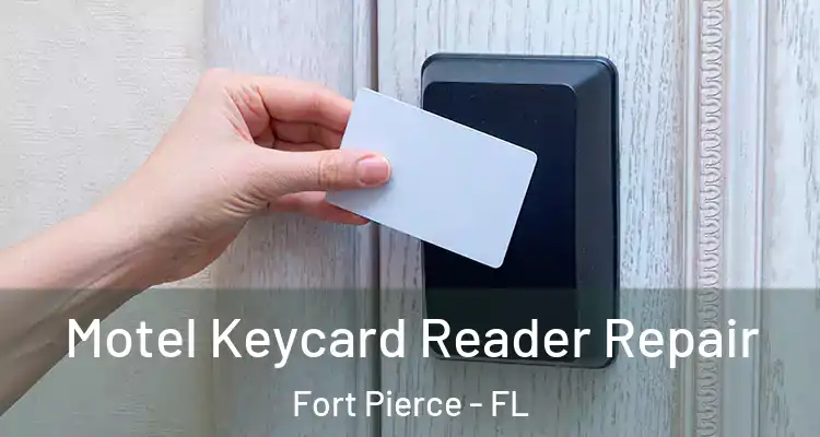  Motel Keycard Reader Repair Fort Pierce - FL