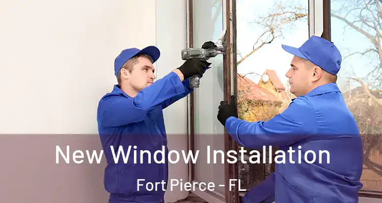  New Window Installation Fort Pierce - FL