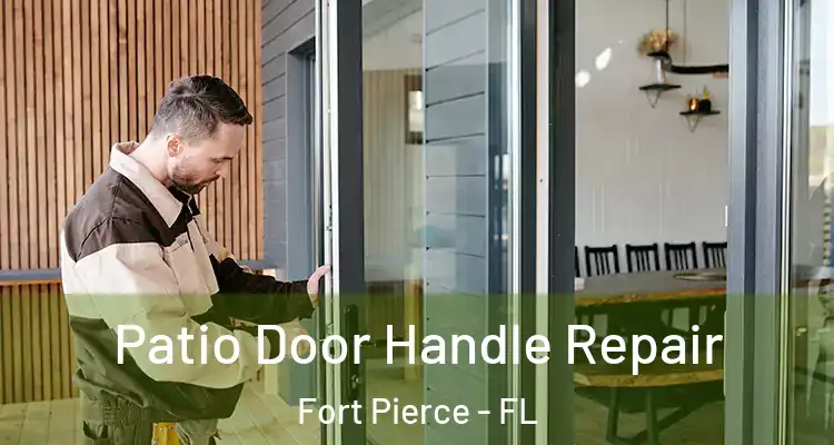  Patio Door Handle Repair Fort Pierce - FL