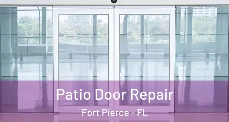  Patio Door Repair Fort Pierce - FL
