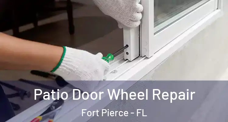 Patio Door Wheel Repair Fort Pierce - FL