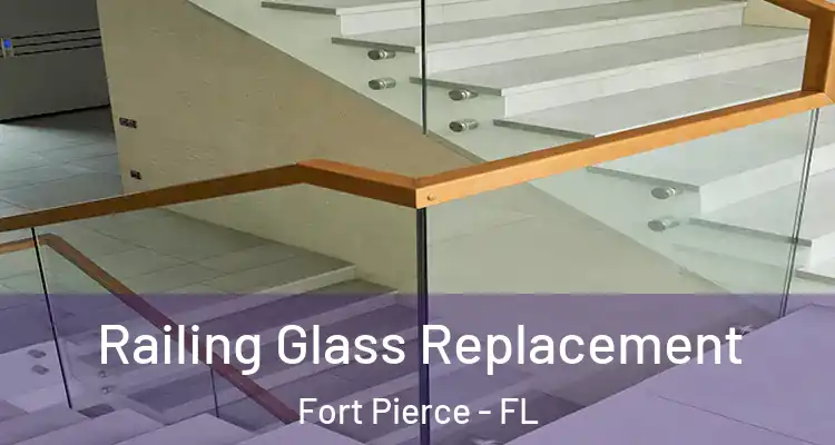  Railing Glass Replacement Fort Pierce - FL
