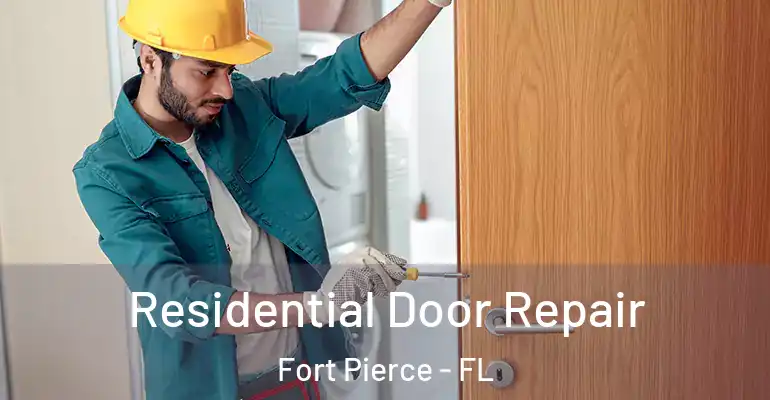  Residential Door Repair Fort Pierce - FL