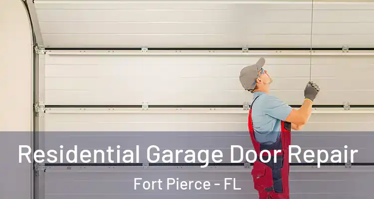  Residential Garage Door Repair Fort Pierce - FL
