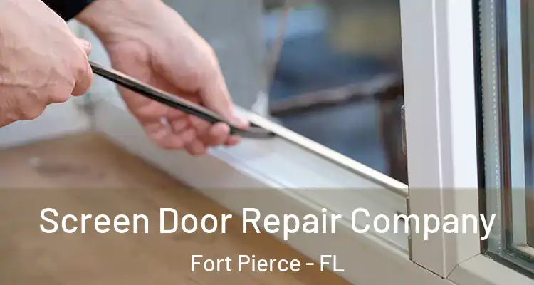  Screen Door Repair Company Fort Pierce - FL