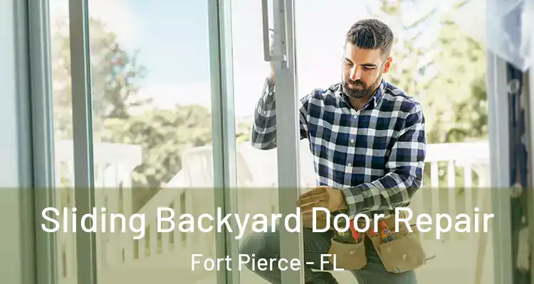  Sliding Backyard Door Repair Fort Pierce - FL