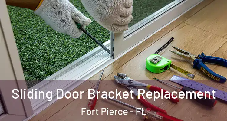  Sliding Door Bracket Replacement Fort Pierce - FL