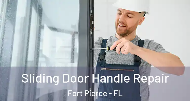  Sliding Door Handle Repair Fort Pierce - FL