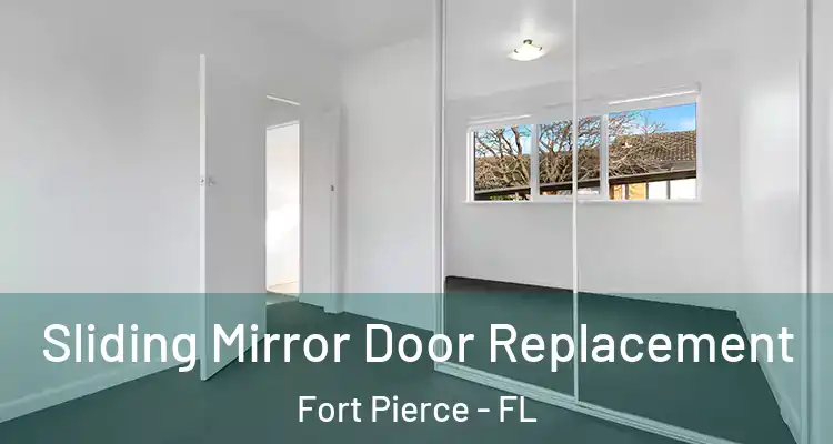  Sliding Mirror Door Replacement Fort Pierce - FL