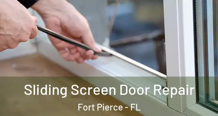  Sliding Screen Door Repair Fort Pierce - FL