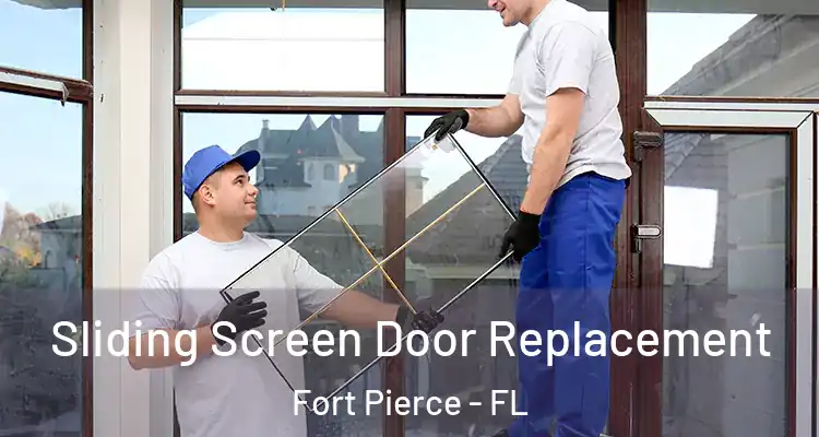  Sliding Screen Door Replacement Fort Pierce - FL